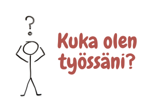 Ammatti-identiteetin pohdintaa, kuka olen työssäni?